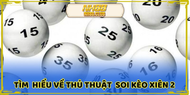 Giới thiệu phương pháp soi kèo lô xiên 2 chuẩn